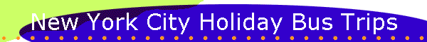 New York City Holiday Bus Trips